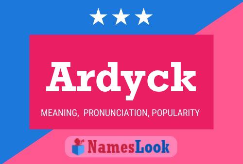 Ardyck Name Poster