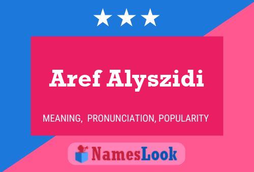 Aref Alyszidi Name Poster