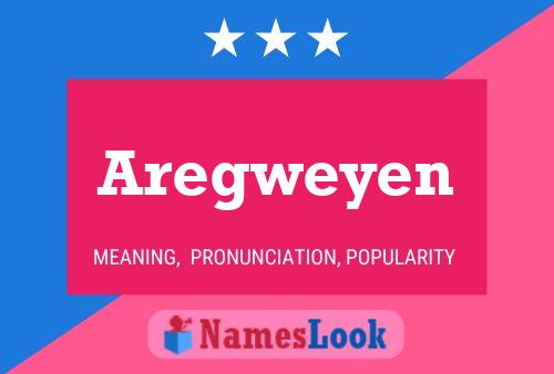 Aregweyen Name Poster