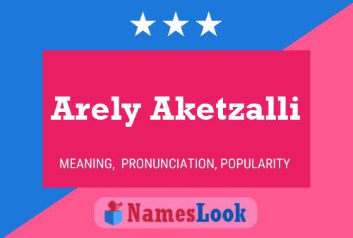 Arely Aketzalli Name Poster