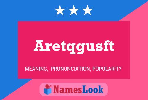 Aretqgusft Name Poster