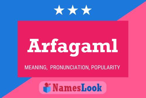 Arfagaml Name Poster