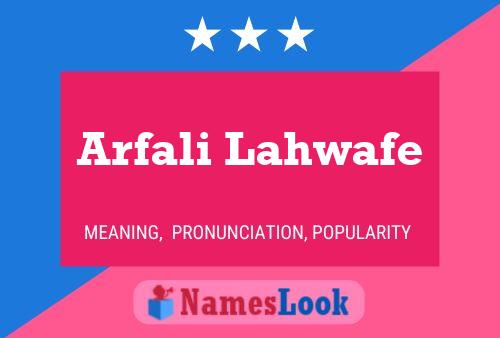 Arfali Lahwafe Name Poster