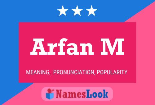 Arfan M Name Poster