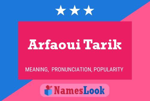 Arfaoui Tarik Name Poster