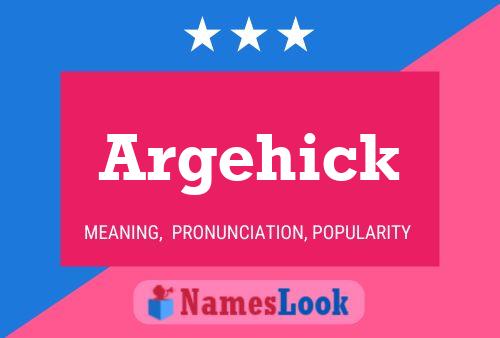 Argehick Name Poster