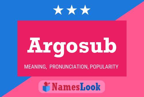 Argosub Name Poster