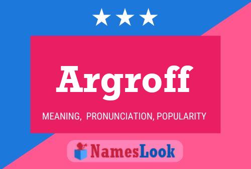 Argroff Name Poster