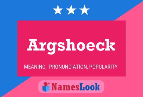 Argshoeck Name Poster