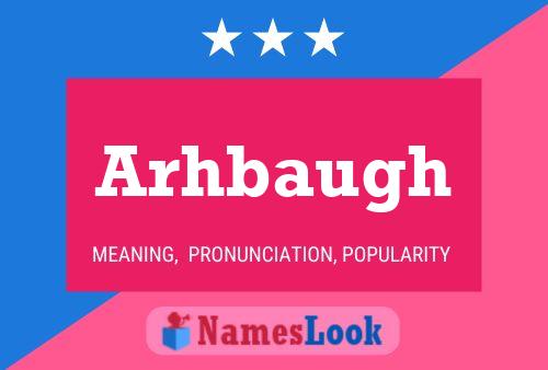 Arhbaugh Name Poster