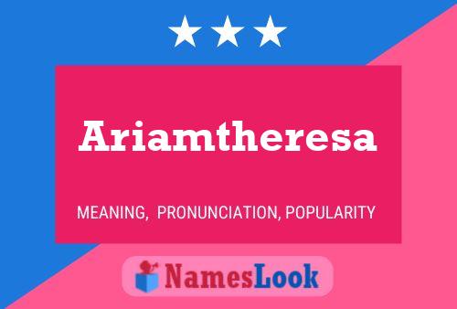 Ariamtheresa Name Poster