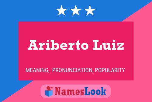 Ariberto Luiz Name Poster