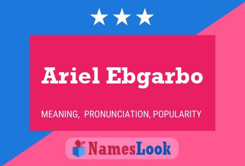 Ariel Ebgarbo Name Poster