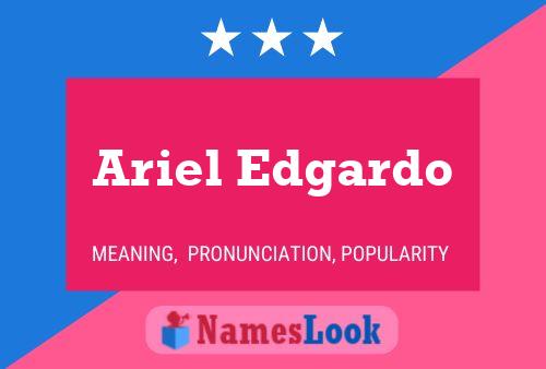 Ariel Edgardo Name Poster