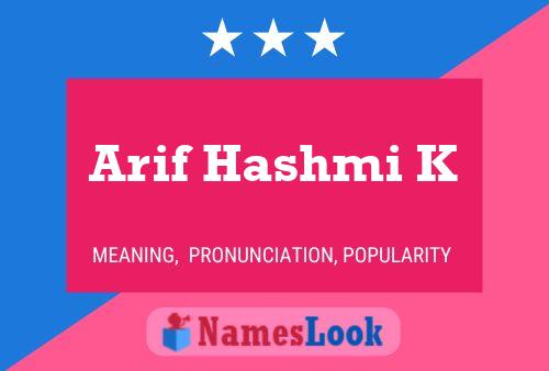 Arif Hashmi K Name Poster