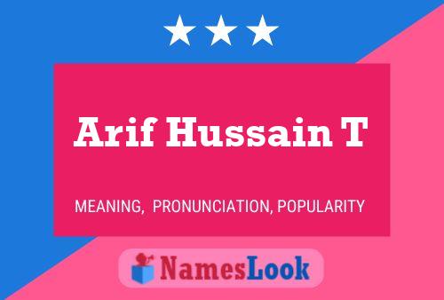 Arif Hussain T Name Poster