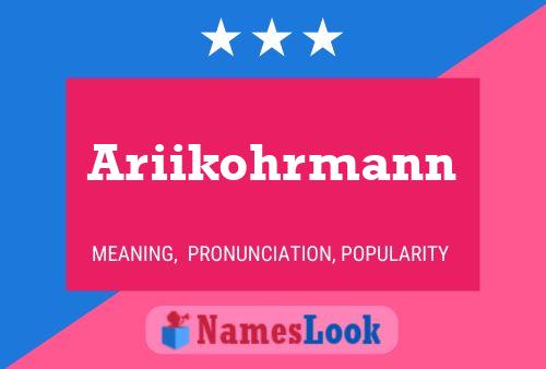 Ariikohrmann Name Poster