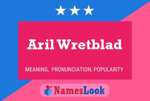 Aril Wretblad Name Poster