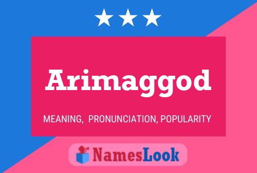 Arimaggod Name Poster