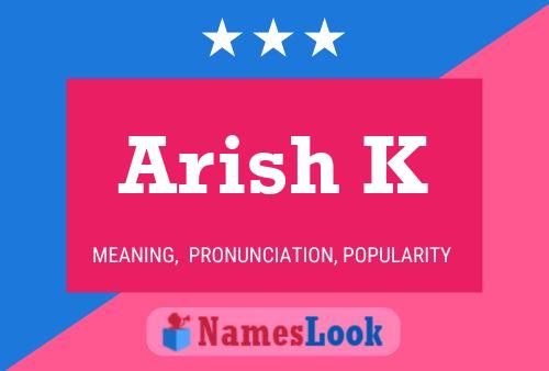 Arish K Name Poster