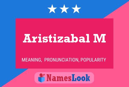 Aristizabal M Name Poster