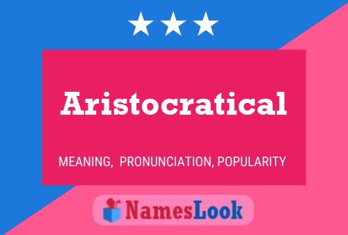 Aristocratical Name Poster