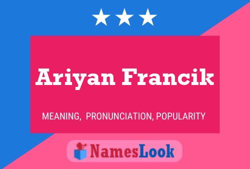 Ariyan Francik Name Poster