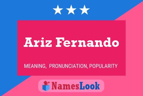 Ariz Fernando Name Poster