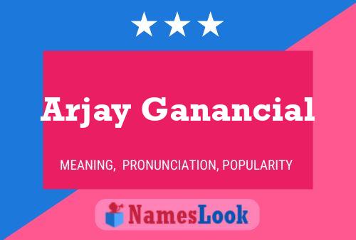 Arjay Ganancial Name Poster