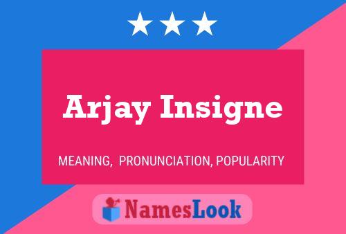 Arjay Insigne Name Poster