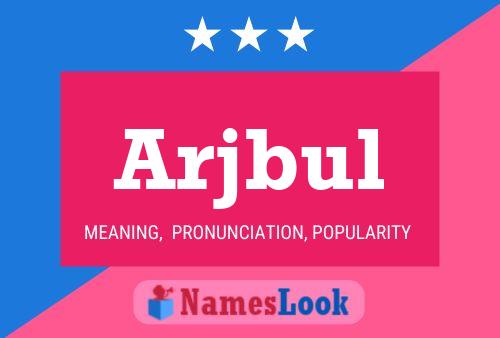 Arjbul Name Poster