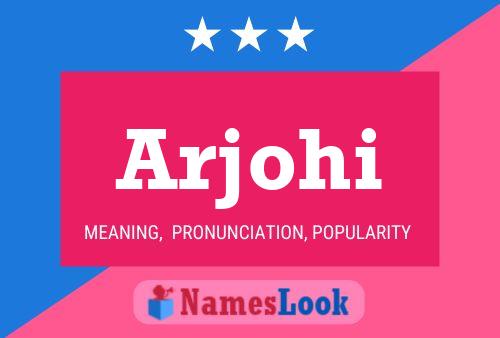 Arjohi Name Poster