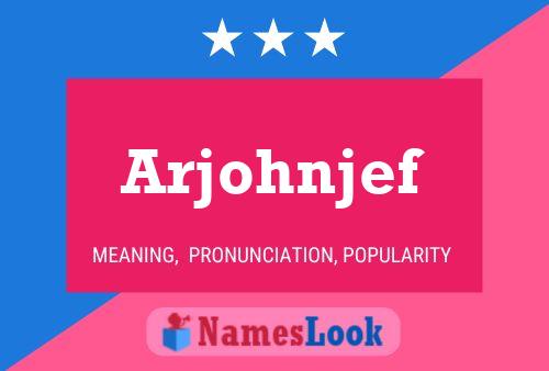 Arjohnjef Name Poster