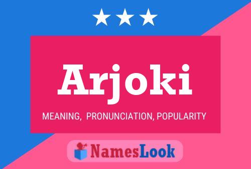 Arjoki Name Poster