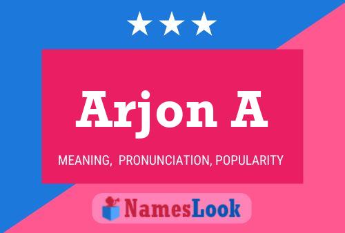 Arjon A Name Poster