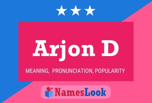 Arjon D Name Poster