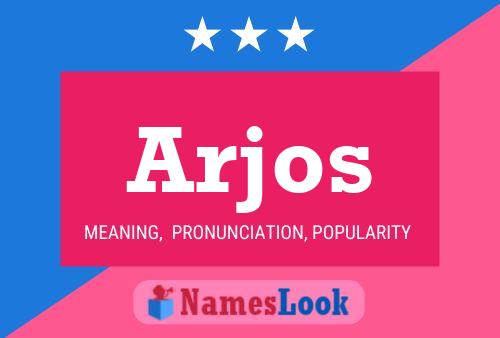 Arjos Name Poster