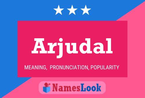 Arjudal Name Poster