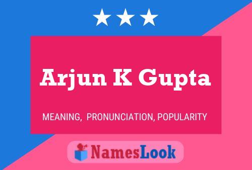 Arjun K Gupta Name Poster