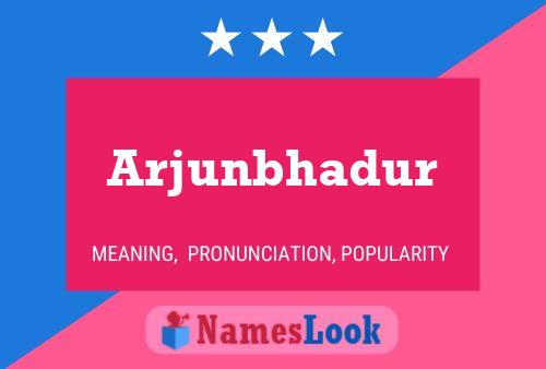 Arjunbhadur Name Poster