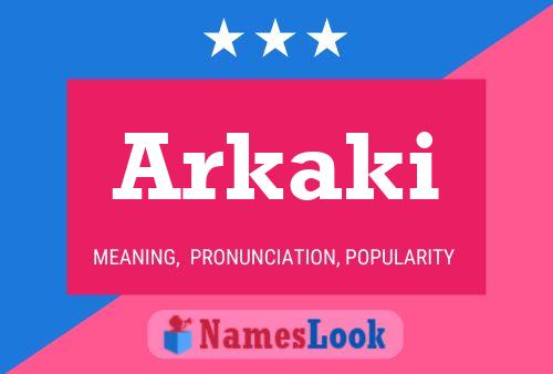 Arkaki Name Poster