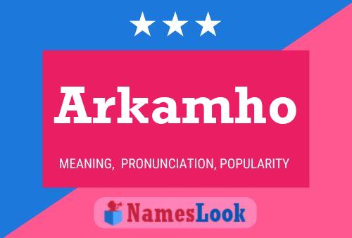 Arkamho Name Poster