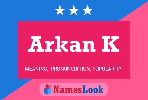 Arkan K Name Poster