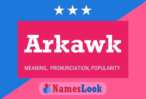 Arkawk Name Poster