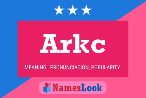 Arkc Name Poster