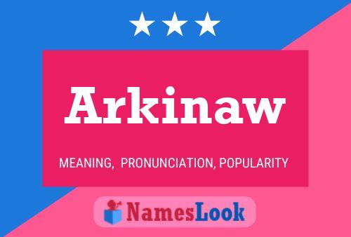 Arkinaw Name Poster