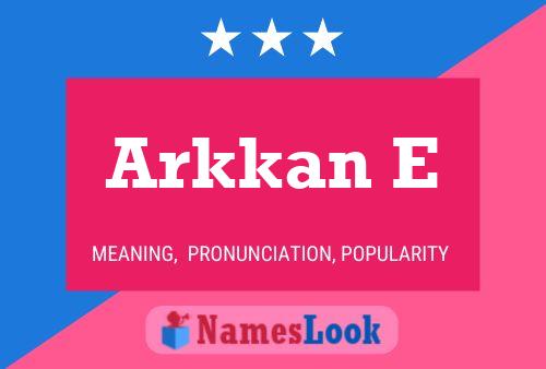 Arkkan E Name Poster