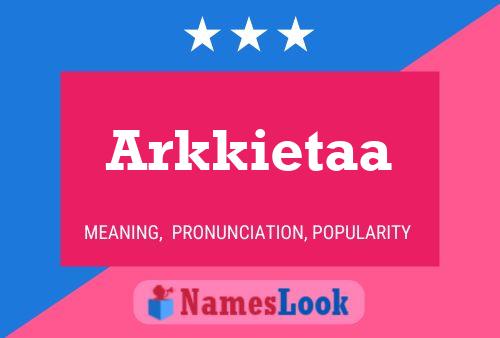 Arkkietaa Name Poster