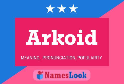 Arkoid Name Poster