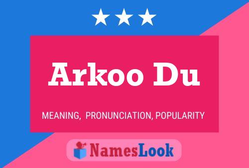 Arkoo Du Name Poster